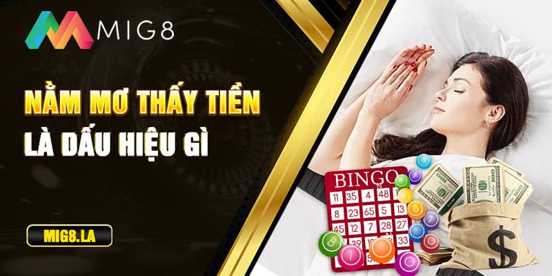 Nằm mở thấy tiền lá dấu hiệu gì