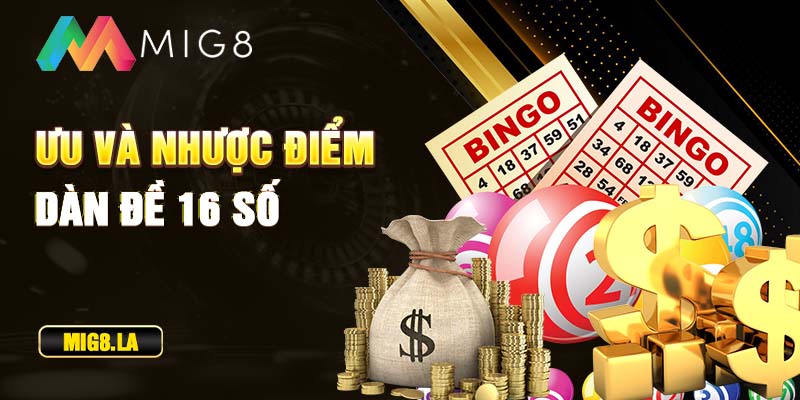 Ưu và nhược điểm dàn đề 16 số