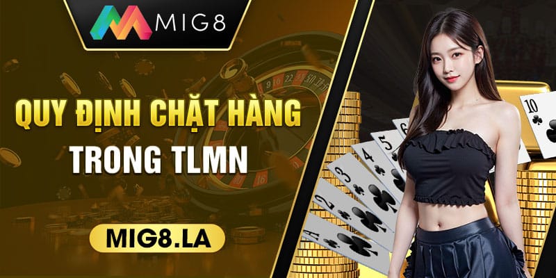 Quy định chặt hàng trong Tiến lên miền Nam