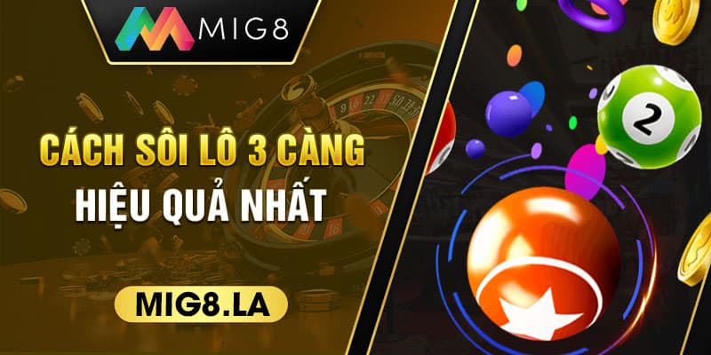 Cách soi lô 3 càng hiệu quả