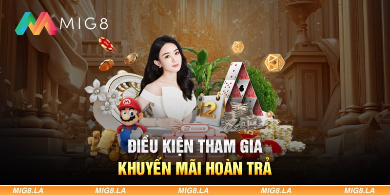 Điều kiện tham gia khuyến mãi hoàn trả