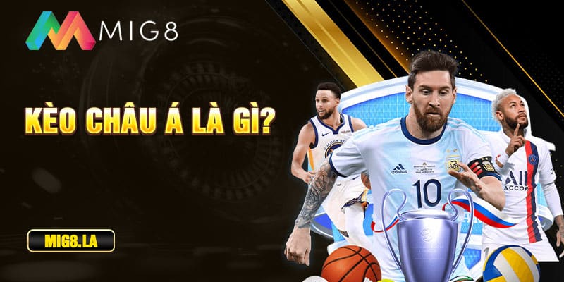 Kèo châu Á là gì?