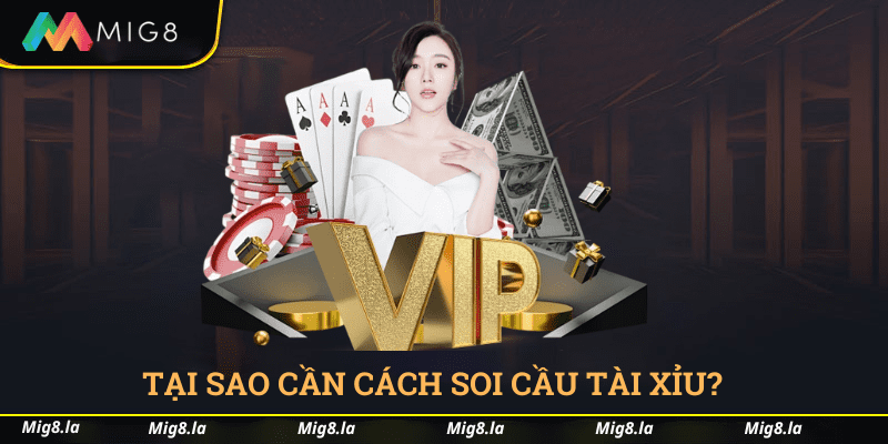 Tại sao cần cách soi cầu tài xỉu?