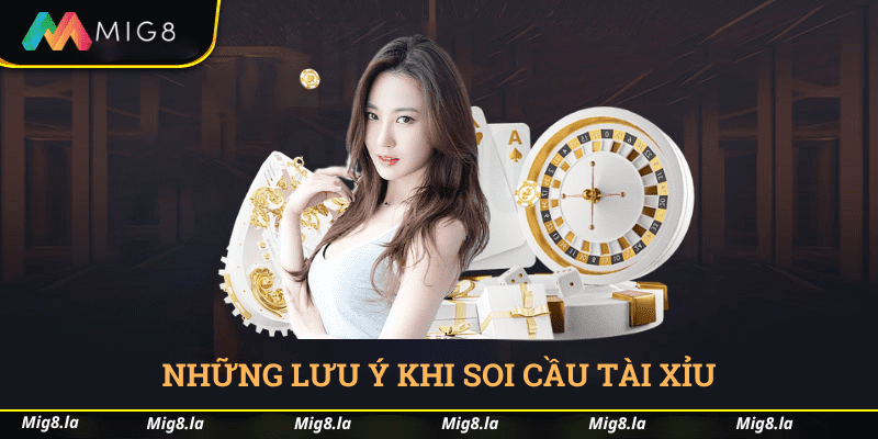 Những điều cần chú ý khi soi cầu tài xỉu
