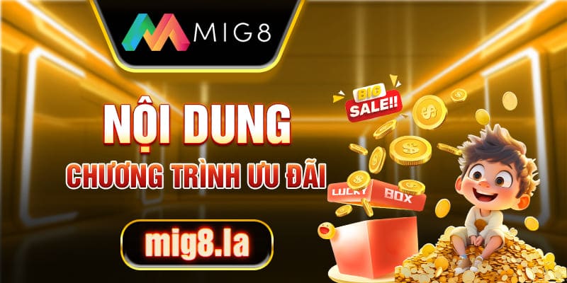 Nội dung ưu đãi giới thiệu bạn bè Mig8
