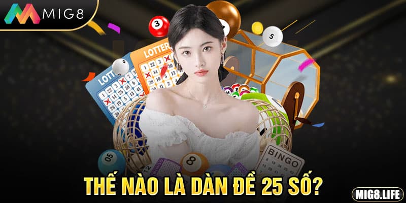 Thế nào là dàn đề 25 số?
