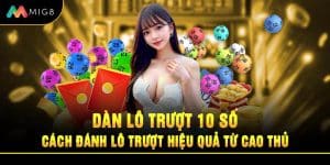 Dàn Lô Trượt 10 Số - Cách Đánh Lô Trượt Hiệu Quả Từ Cao Thủ