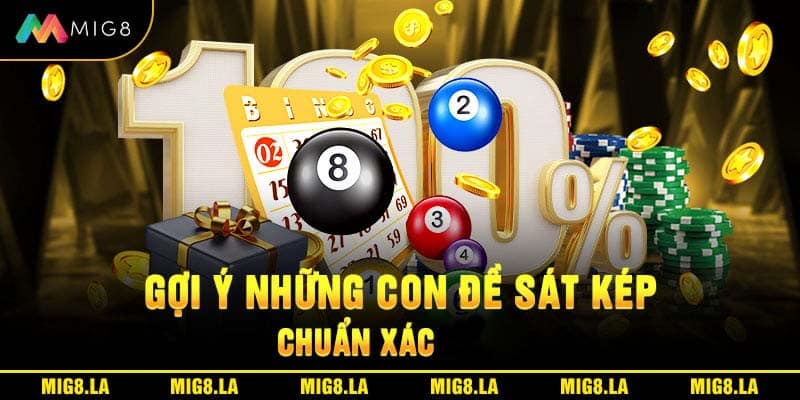 Gợi ý những con đề sát kép chuẩn xác