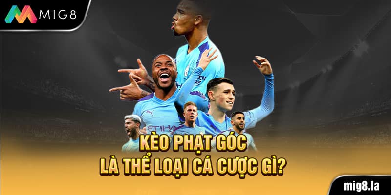 Kèo phạt góc là thể loại cá cược gì?